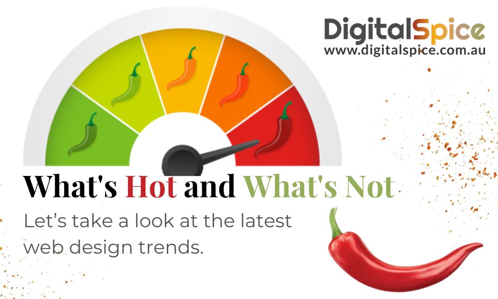 Whats hot and what's not in web design trends